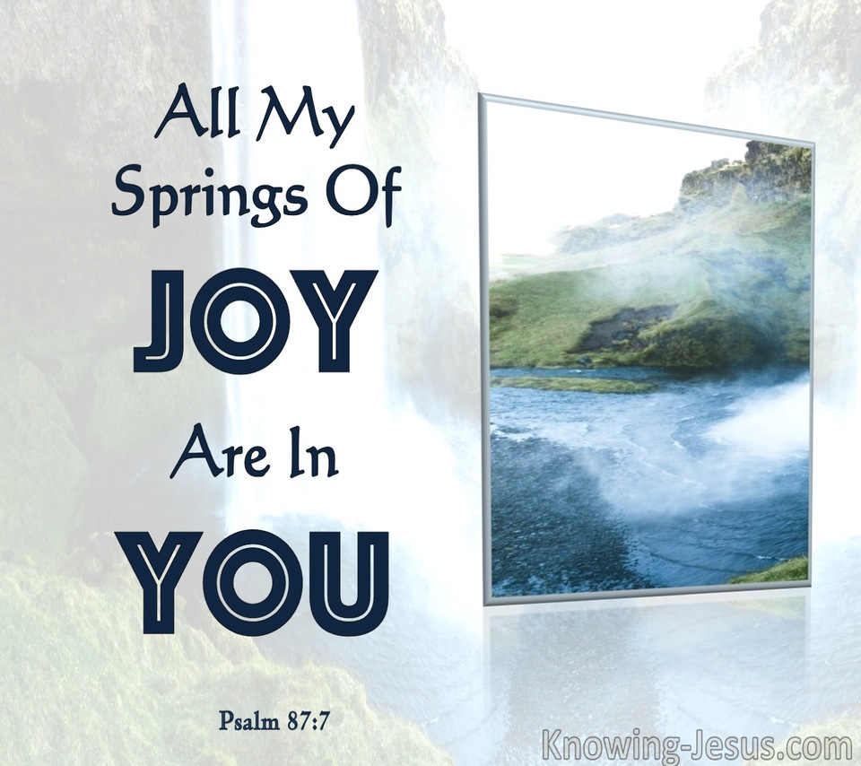 Psalm 87:7 All My Fresh Springs Shall Be In Thee (blue)